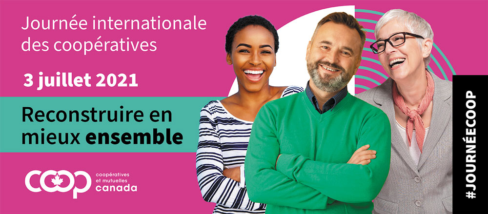 Journée internationale des coopératives, 3 juillet 2021, Thème Reconstruire en mieux ensemble